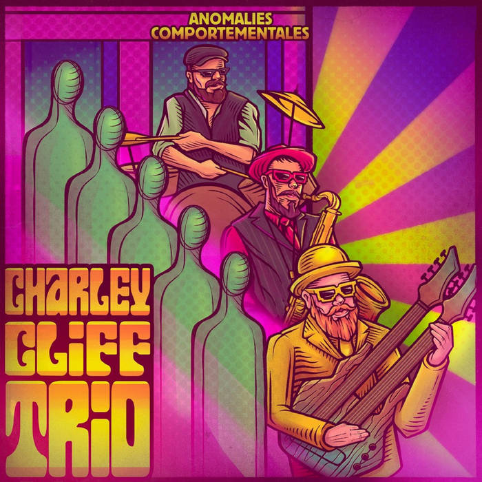 Charley Cliff trio - Anomalies corportementales